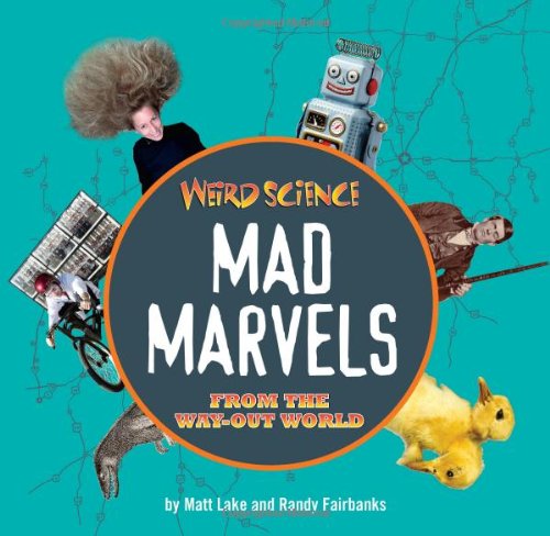 cover image Weird Science: 
Modern Marvels from the Way-Out World