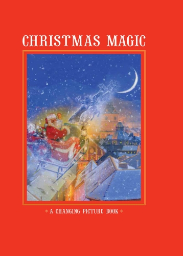 cover image Christmas Magic: A Changing Picture Book