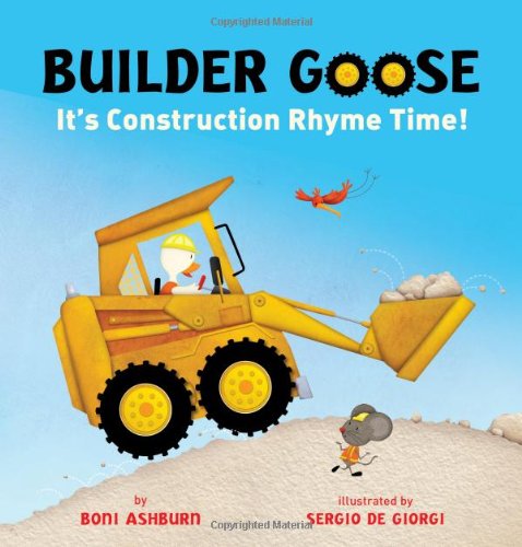 cover image Builder Goose: It’s Construction Rhyme Time!