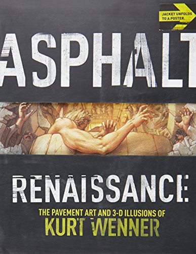 cover image Asphalt Renaissance: The Pavement Art and 3-D Illusions of Kurt Wenner