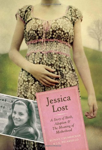 cover image Jessica Lost: A Story of Birth, Adoption & the Meaning of Motherhood