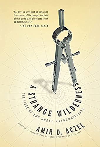cover image A Strange Wilderness: The Lives of the Great Mathematicians