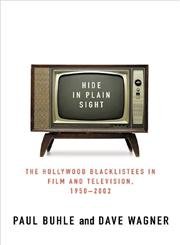 cover image HIDE IN PLAIN SIGHT: The Hollywood Blacklistees in Film & Television, 1950–2002