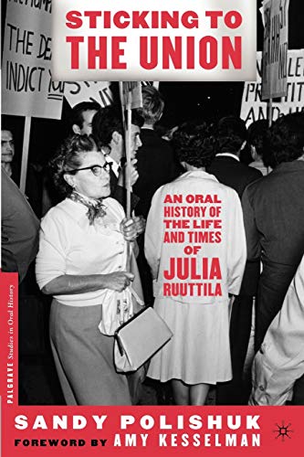 cover image STICKING TO THE UNION: An Oral History of the Life and Times of Julia Ruuttila