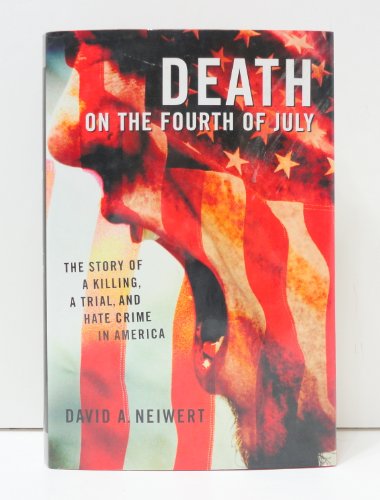 cover image DEATH ON THE FOURTH OF JULY: A Hate Crime, a Killing, and a Trial in Small-Town America