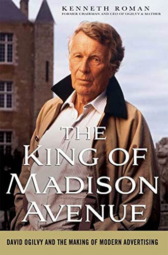 cover image The King of Madison Avenue: David Ogilvy and the Making of Modern Advertising
