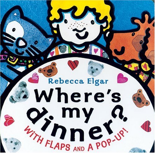 cover image Where's My Dinner?: With Flaps and a Pop-Up!