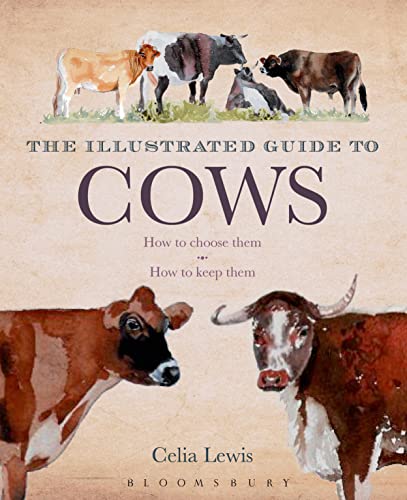 cover image The Illustrated Guide to Cows: How to Choose Them, How to Keep Them