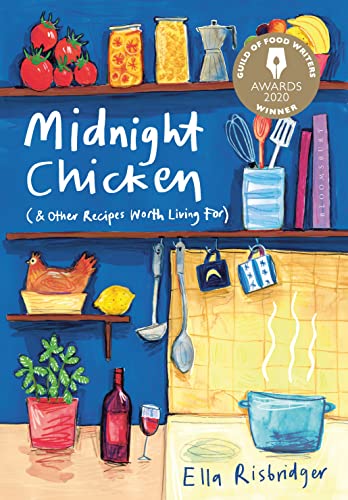 cover image Midnight Chicken: & Other Recipes Worth Living For