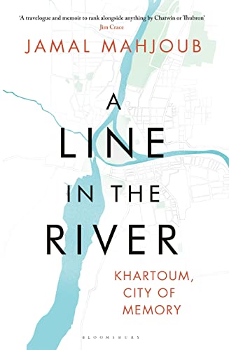 cover image A Line in the River: Khartoum, City of Memory