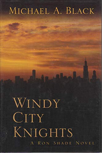 cover image WINDY CITY KNIGHTS: A Ron Shade Novel