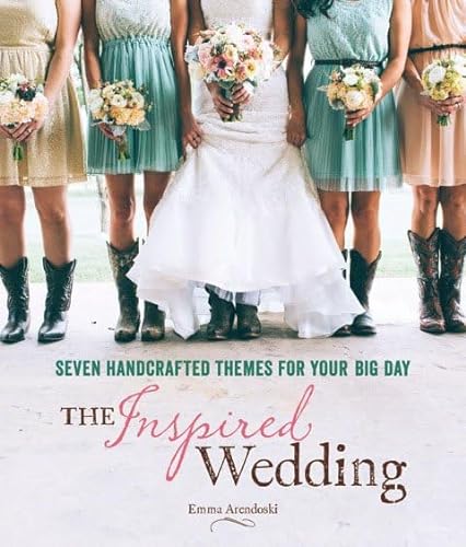 cover image The Inspired Wedding: Seven Handcrafted Themes for Your Big Day