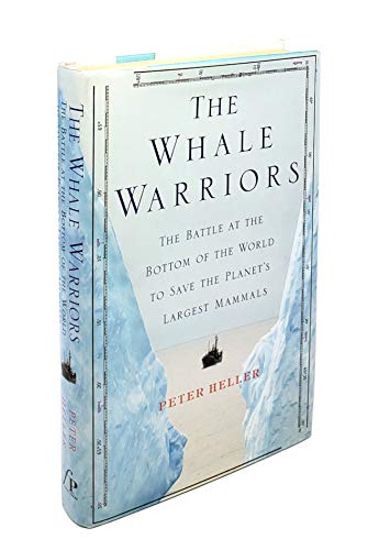 cover image The Whale Warriors: The Battle at the Bottom of the World to Save the Planet's Largest Mammals