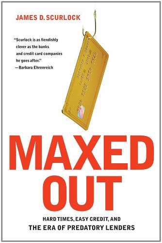 cover image Maxed Out: Hard Times, Easy Credit and the Era of
\t\t  Predatory Lenders