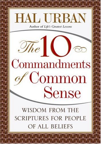 cover image The 10 Commandments of Common Sense: Wisdom from the Scriptures for People of All Beliefs