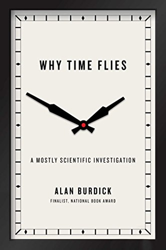 cover image Why Time Flies: A Mostly Scientific Investigation