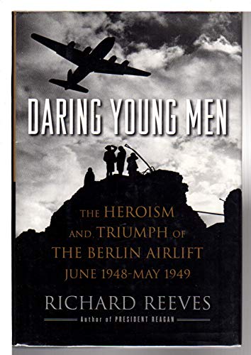 cover image Daring Young Men: The Heroism and Triumph of the Berlin Airlift, June 1948–May 1949