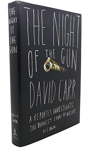 cover image The Night of the Gun: A Reporter Investigates the Darkest Story of His Life. His Own