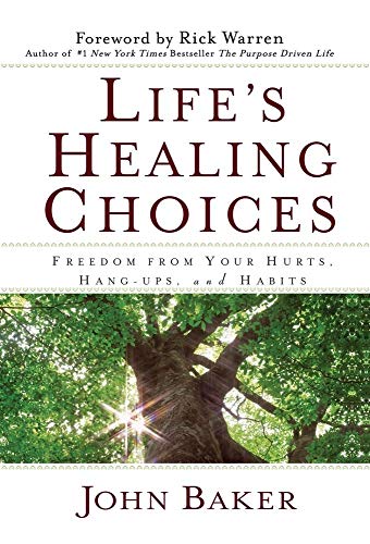 cover image Life's Healing Choices: Freedom from Your Hurts, Hang-Ups, and Habits