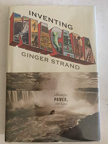 cover image Inventing Niagara: Beauty, Power, and Lies