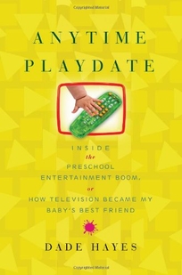 Anytime Playdate: Inside the Preschool Entertainment Boom