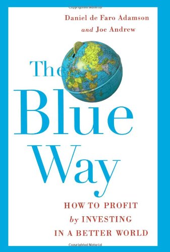 cover image The Blue Way: How to Profit by Investing in a Better World