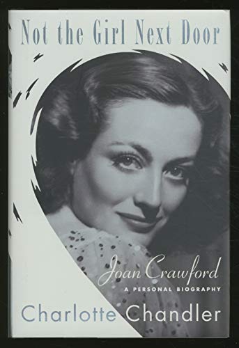 cover image Not the Girl Next Door—Joan Crawford, a Personal Biography