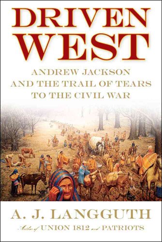 cover image Driven West: Andrew Jackson's Trail of Tears to the Civil War 