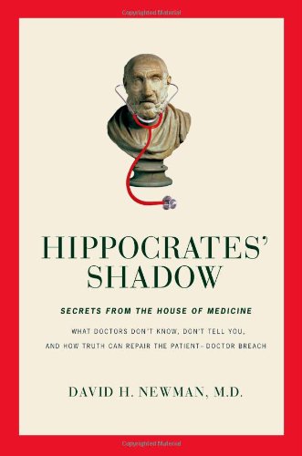 cover image Hippocrates' Shadow: Secrets from the House of Medicine