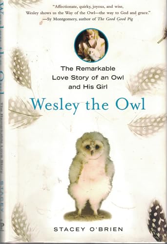 cover image Wesley the Owl: The Remarkable Love Story of an Owl and His Girl