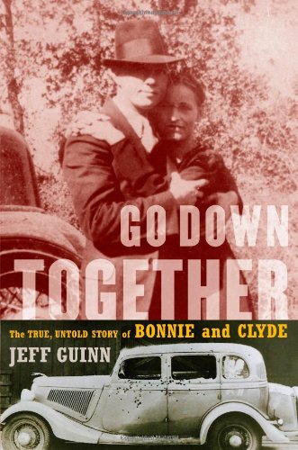 cover image Go Down Together: The True, Untold Story of Bonnie and Clyde