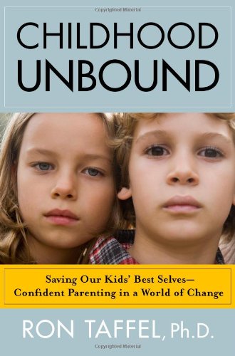 cover image Childhood Unbound: Saving Our Kids' Best Selves—Confident Parenting in a Sky's the Limit World