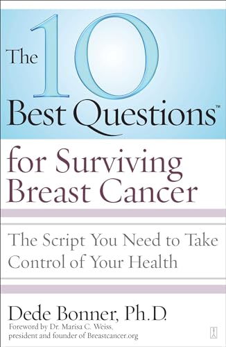 cover image The 10 Best Questions for Surviving Breast Cancer: The Script You Need to Take Control of Your Health