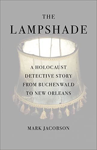 cover image The Lampshade: A Holocaust Detective Story from Buchenwald to New Orleans