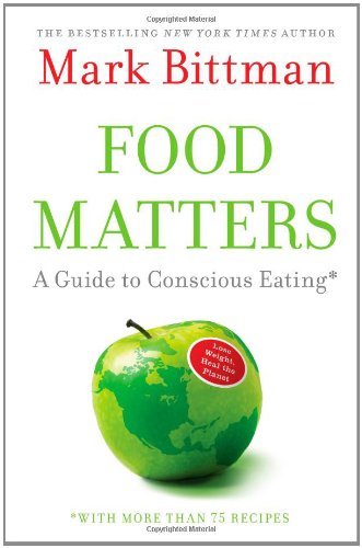 cover image Food Matters: A Guide to Conscious Eating with More Than 75 Recipes