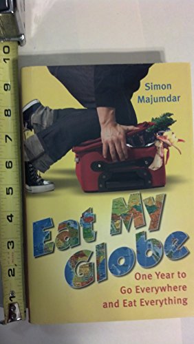cover image Eat My Globe: One Year to Go Everywhere and Eat Everything