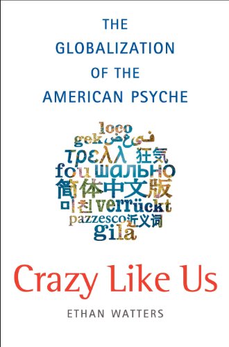 cover image Crazy Like Us: The Globalization of the American Psyche