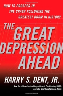 The Great Depression Ahead: How to Prosper in the Crash That Follows the Greatest Boom in History