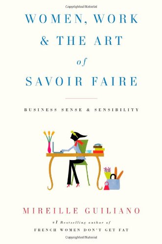 cover image Women, Work & the Art of Savoir Faire: Business Sense & Sensibility