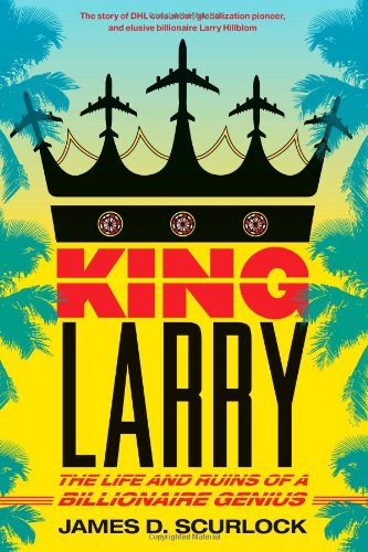 cover image King Larry: The Life and Ruins of a Billionaire Genius