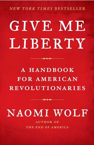 cover image Give Me Liberty: A Handbook for American Revolutionaries