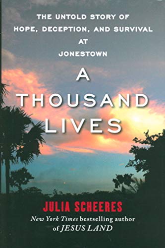 cover image A Thousand Lives: The Untold Story of Hope, Deception, and Survival at Jonestown