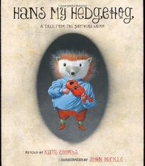 Hans My Hedgehog: A Tale from the Brothers Grimm