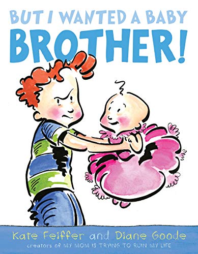 cover image But I Wanted a Baby Brother!