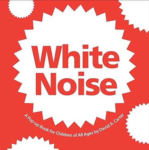 cover image White Noise: A Pop-Up Book for Children of All Ages