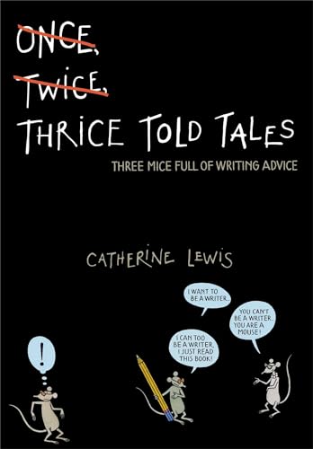 cover image Thrice Told Tales: Three Mice Full of Writing Advice