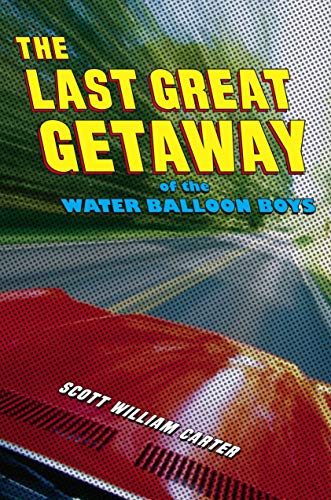 cover image The Last Great Getaway of the Water Balloon Boys
