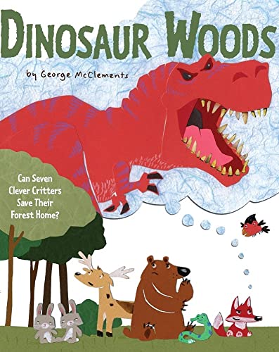cover image Dinosaur Woods: Can Seven Clever Critters Save Their Forest Home?
