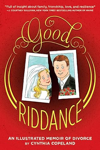cover image Good Riddance: An Illustrated Memoir of Divorce