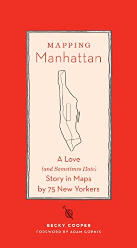 cover image Mapping Manhattan: A Love (and Sometimes Hate) Story in Maps by 75 New Yorkers